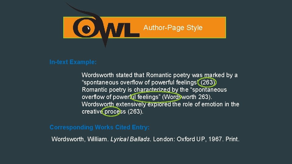 Author-Page Style In-text Example: Wordsworth stated that Romantic poetry was marked by a “spontaneous