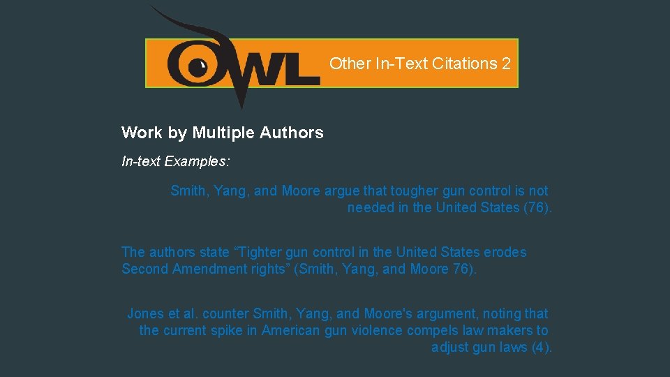 Other In-Text Citations 2 Work by Multiple Authors In-text Examples: Smith, Yang, and Moore