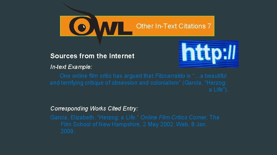 Other In-Text Citations 7 Sources from the Internet In-text Example: One online film critic