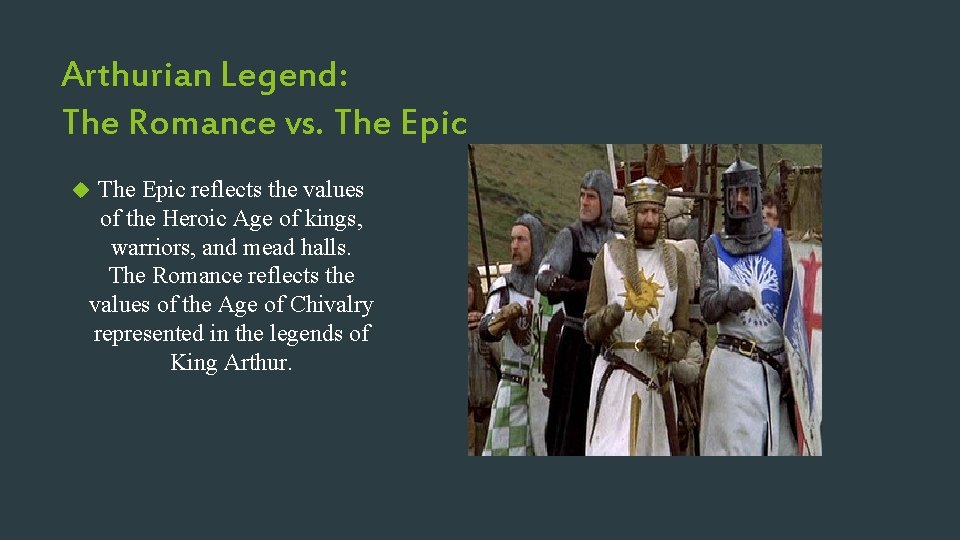 Arthurian Legend: The Romance vs. The Epic reflects the values of the Heroic Age