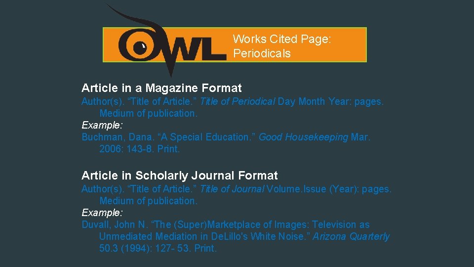 Works Cited Page: Periodicals Article in a Magazine Format Author(s). “Title of Article. ”