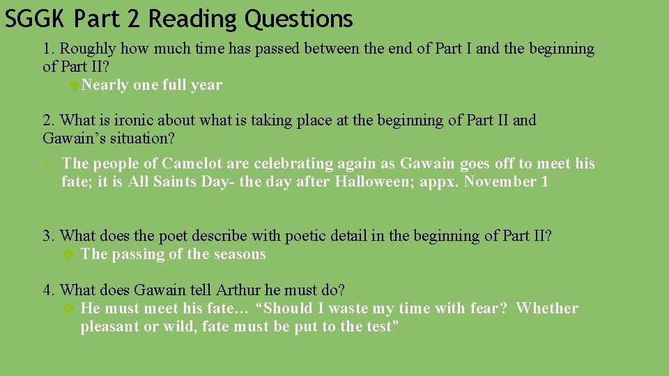 SGGK Part 2 Reading Questions 1. Roughly how much time has passed between the