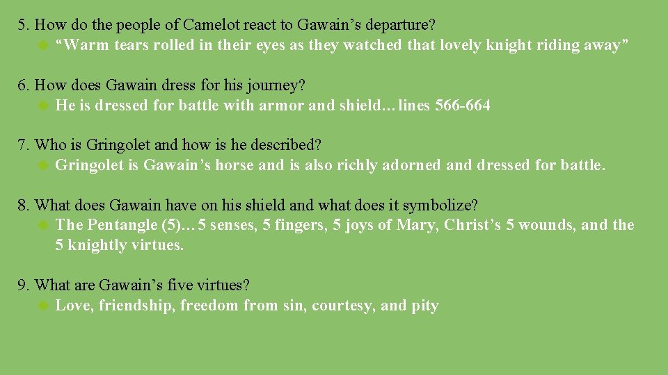 5. How do the people of Camelot react to Gawain’s departure? “Warm tears rolled