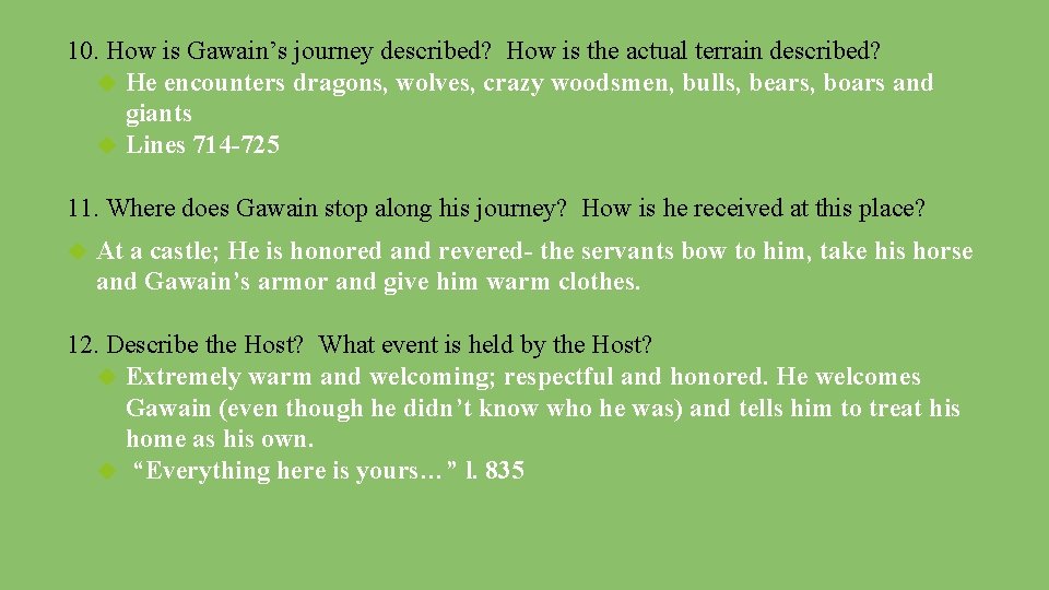 10. How is Gawain’s journey described? How is the actual terrain described? He encounters