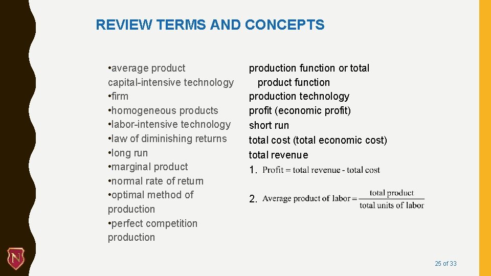 REVIEW TERMS AND CONCEPTS • average product capital-intensive technology • firm • homogeneous products