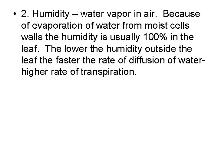 • 2. Humidity – water vapor in air. Because of evaporation of water • 2. Humidity – water vapor in air. Because of evaporation of water