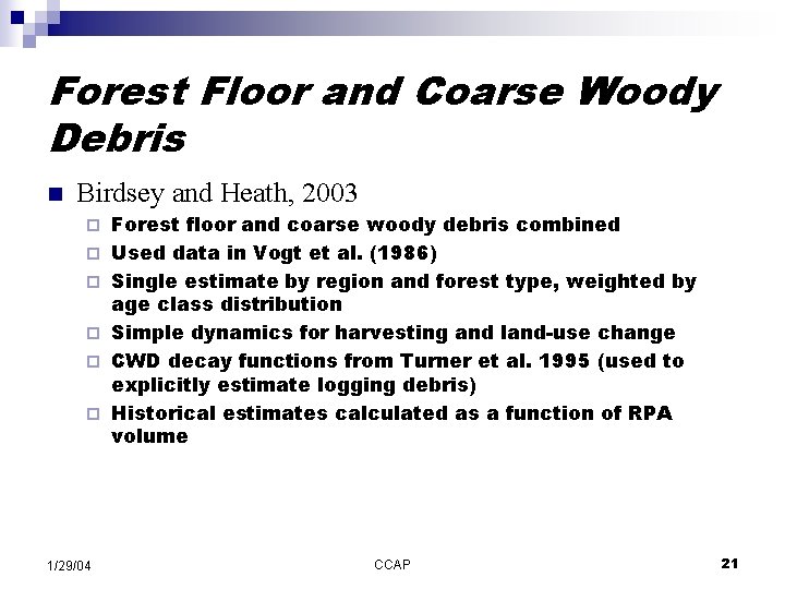 Forest Floor and Coarse Woody Debris n Birdsey and Heath, 2003 ¨ ¨ ¨
