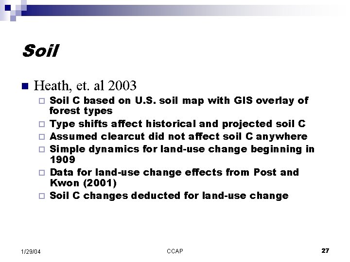 Soil n Heath, et. al 2003 ¨ ¨ ¨ 1/29/04 Soil C based on