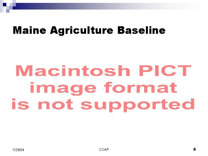Maine Agriculture Baseline 1/29/04 CCAP 5 