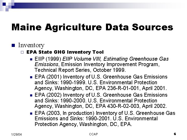 Maine Agriculture Data Sources n Inventory ¨ EPA State GHG Inventory Tool n n
