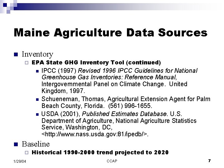 Maine Agriculture Data Sources n Inventory ¨ EPA State GHG Inventory Tool (continued) n