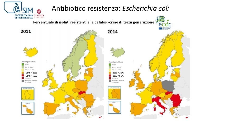 Antibiotico resistenza: Escherichia coli Percentuale di isolati resistenti alle cefalosporine di terza generazione 10%-<25%
