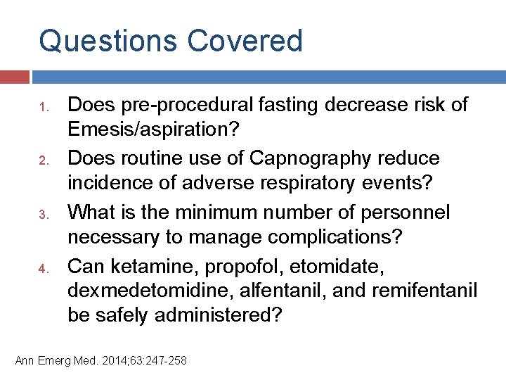 Questions Covered 1. 2. 3. 4. Does pre-procedural fasting decrease risk of Emesis/aspiration? Does