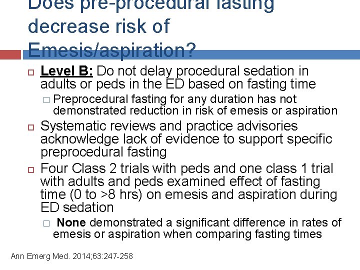 Does pre-procedural fasting decrease risk of Emesis/aspiration? Level B: Do not delay procedural sedation