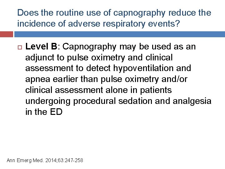 Does the routine use of capnography reduce the incidence of adverse respiratory events? Level