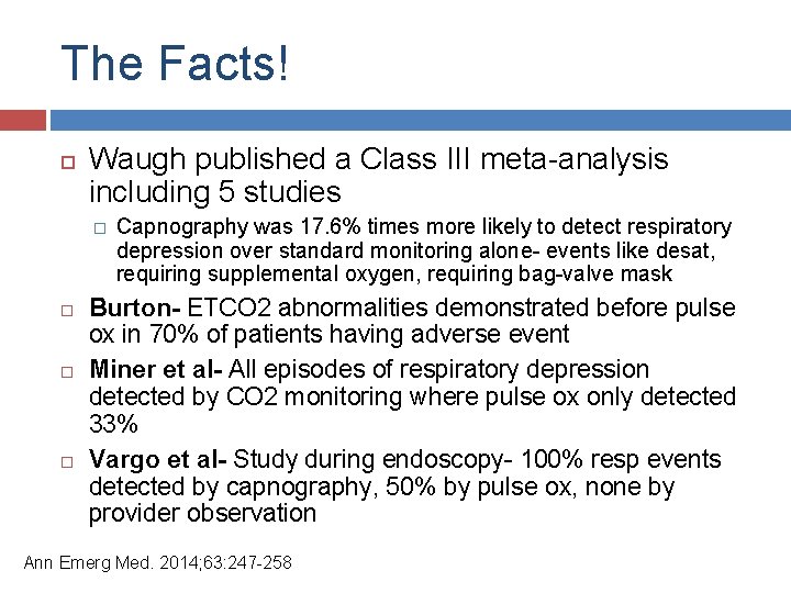The Facts! Waugh published a Class III meta-analysis including 5 studies � Capnography was