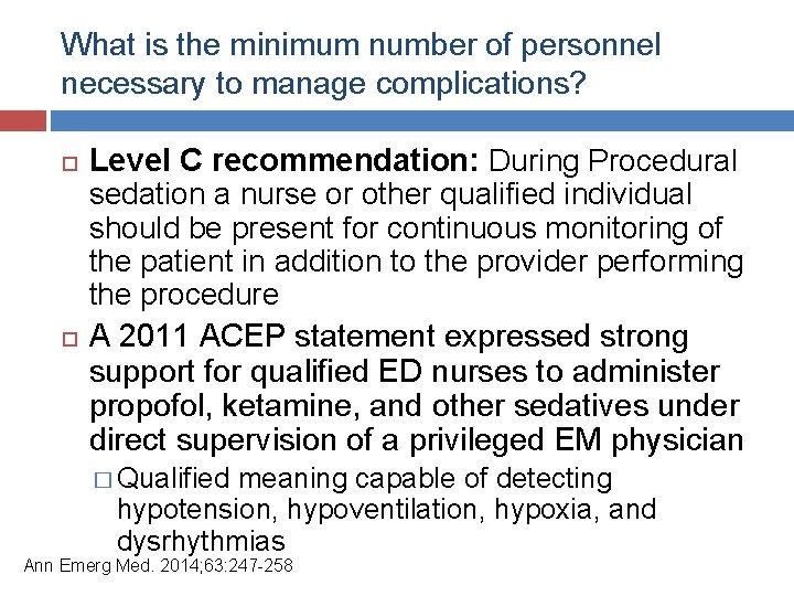 What is the minimum number of personnel necessary to manage complications? Level C recommendation: