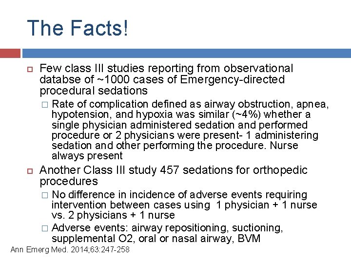 The Facts! Few class III studies reporting from observational databse of ~1000 cases of