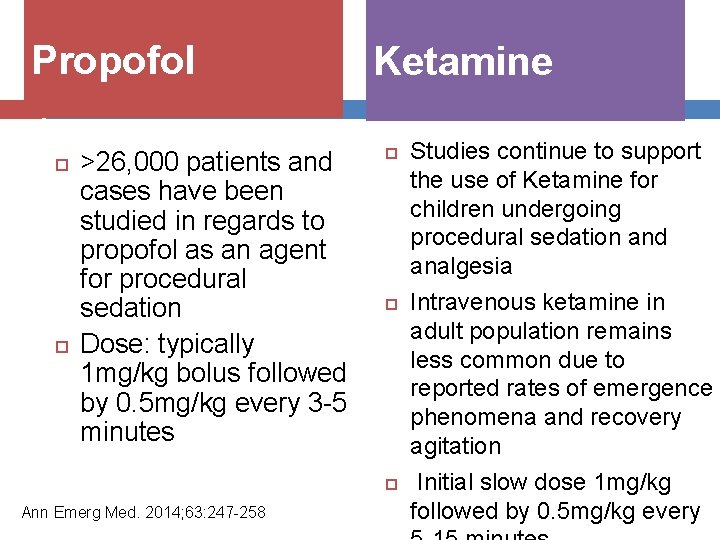 Propofol >26, 000 patients and cases have been studied in regards to propofol as