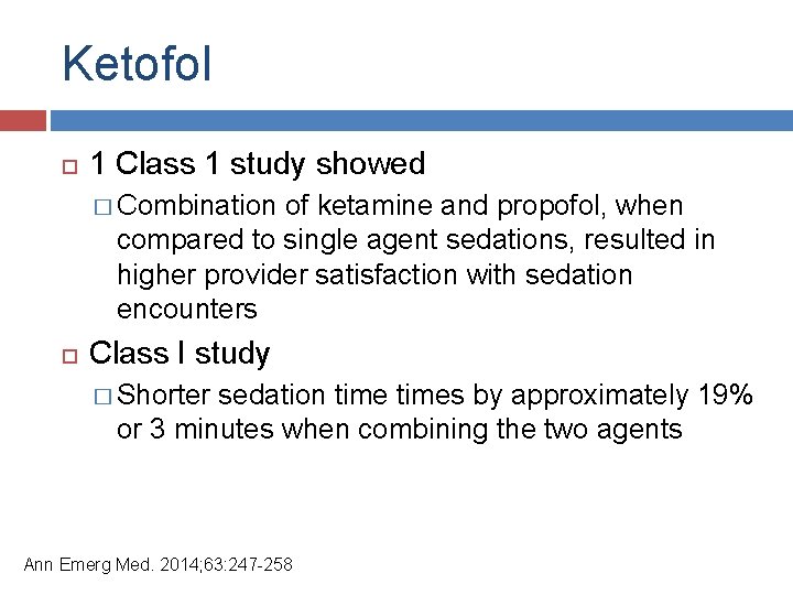 Ketofol 1 Class 1 study showed � Combination of ketamine and propofol, when compared