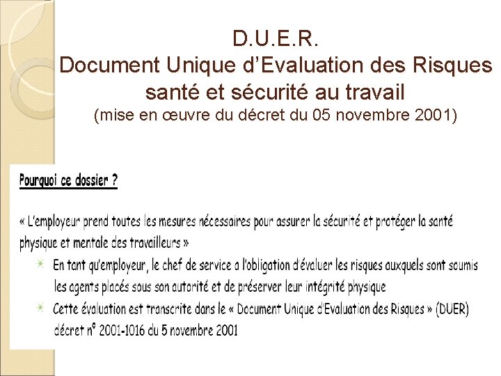 D. U. E. R. Document Unique d’Evaluation des Risques santé et sécurité au travail