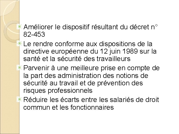 Améliorer le dispositif résultant du décret n° 82 -453 Le rendre conforme aux dispositions