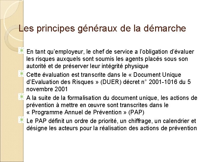 Les principes généraux de la démarche En tant qu’employeur, le chef de service a