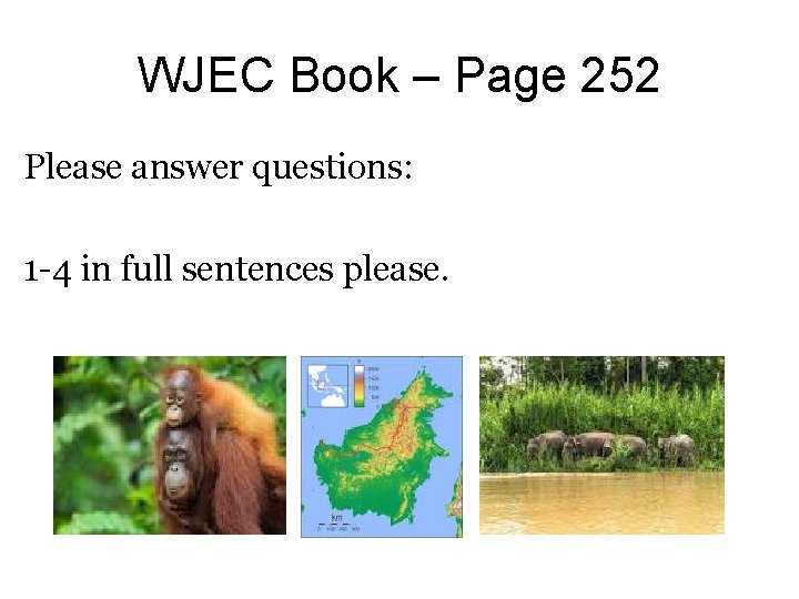 WJEC Book – Page 252 Please answer questions: 1 -4 in full sentences please.