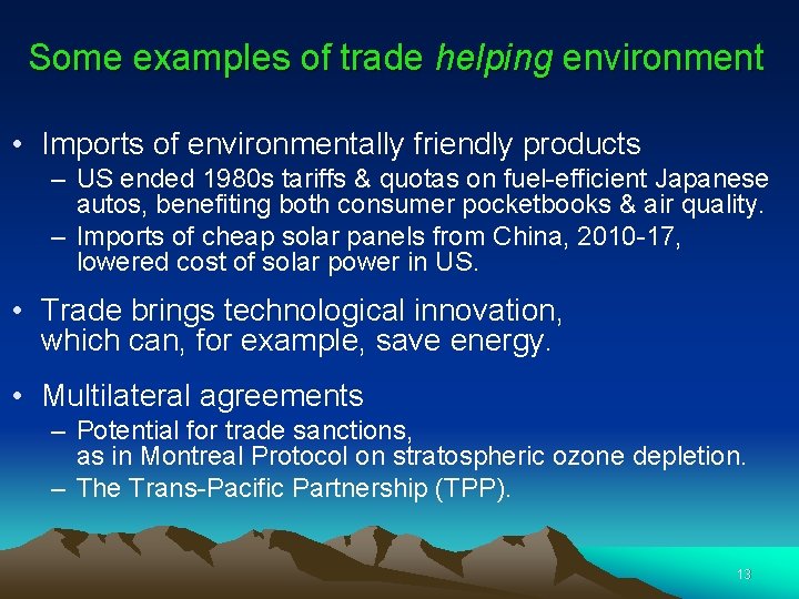 Some examples of trade helping environment • Imports of environmentally friendly products – US