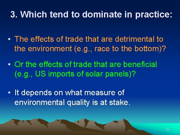 3. Which tend to dominate in practice: • The effects of trade that are