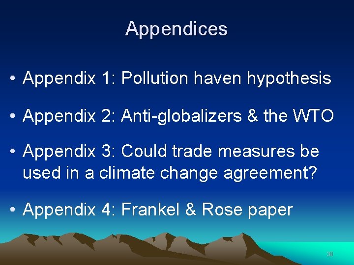 Appendices • Appendix 1: Pollution haven hypothesis • Appendix 2: Anti-globalizers & the WTO