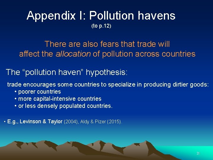 Appendix I: Pollution havens (to p. 12) There also fears that trade will affect