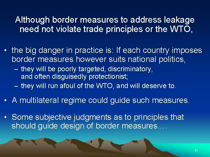 Although border measures to address leakage need not violate trade principles or the WTO,