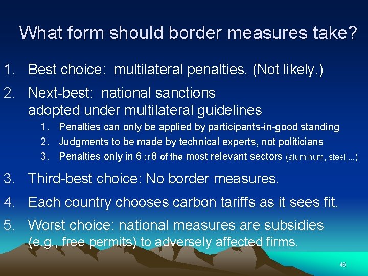 What form should border measures take? 1. Best choice: multilateral penalties. (Not likely. )