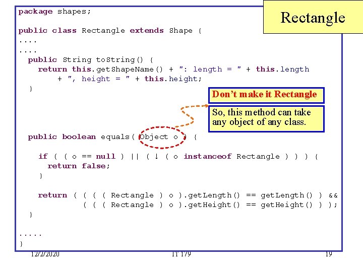 package shapes; Rectangle public class Rectangle extends Shape {. . . . public String
