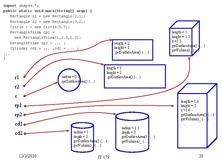 import shapes. *; public static void main(String[] args) { Rectangle r 1 = new
