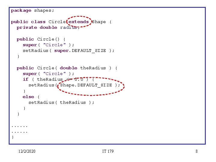 package shapes; public class Circle extends Shape { private double radius; public Circle() {