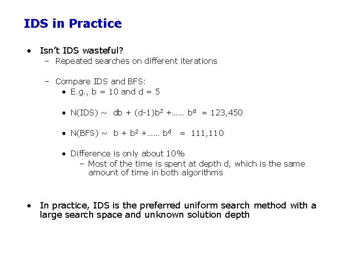 IDS in Practice • Isn’t IDS wasteful? – Repeated searches on different iterations –