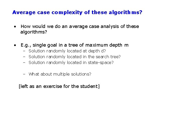 Average case complexity of these algorithms? • How would we do an average case