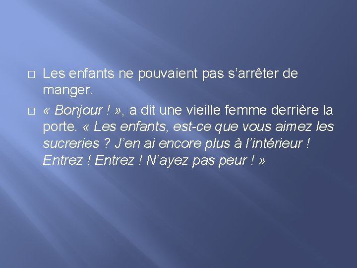 � � Les enfants ne pouvaient pas s’arrêter de manger. « Bonjour ! »