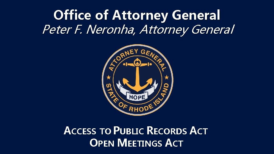 Office of Attorney General Peter F. Neronha, Attorney General ACCESS TO PUBLIC RECORDS ACT