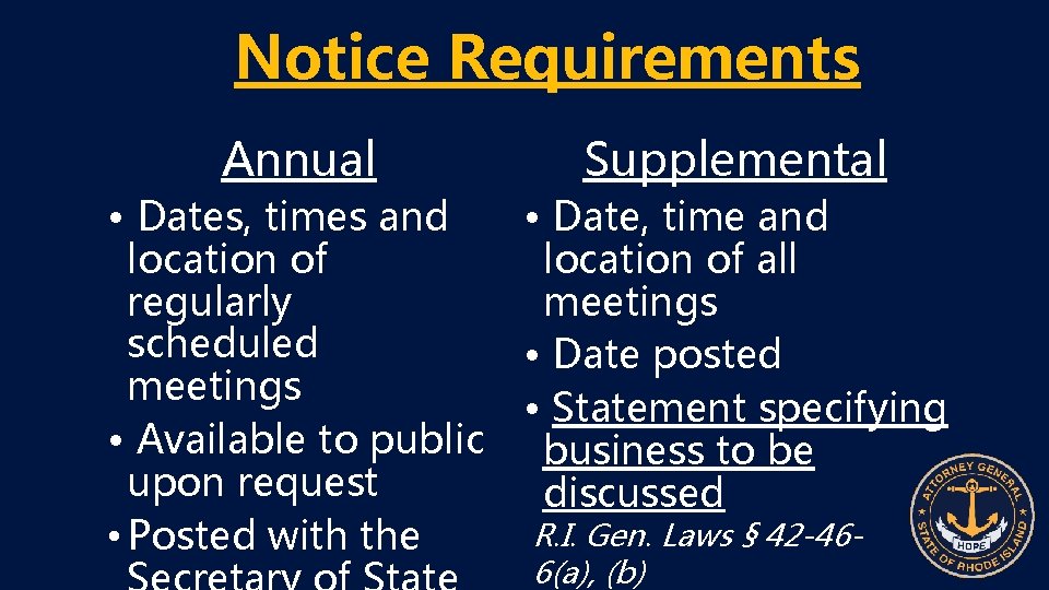 Notice Requirements Annual Supplemental • Dates, times and location of regularly scheduled meetings •