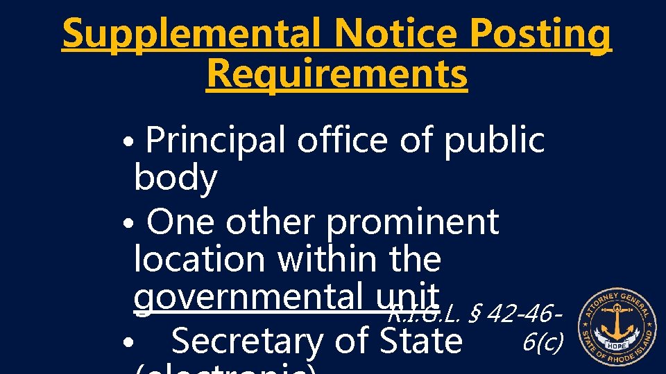 Supplemental Notice Posting Requirements • Principal office of public body • One other prominent