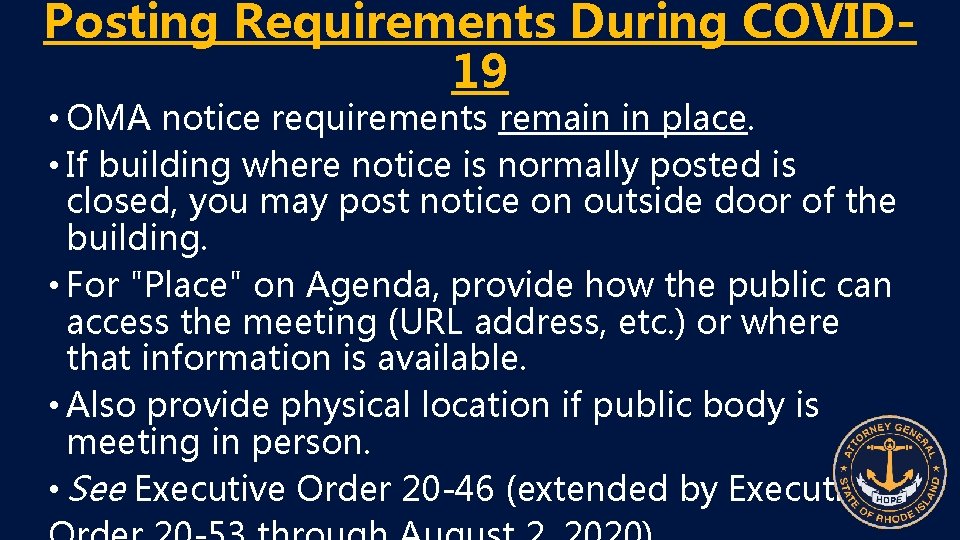 Posting Requirements During COVID 19 • OMA notice requirements remain in place. • If