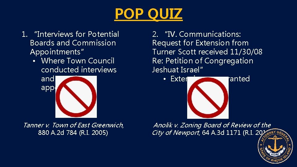 POP QUIZ 1. “Interviews for Potential Boards and Commission Appointments” • Where Town Council