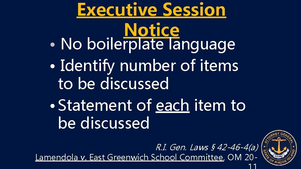 Executive Session Notice • No boilerplate language • Identify number of items to be