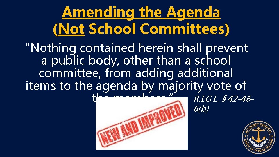 Amending the Agenda (Not School Committees) “Nothing contained herein shall prevent a public body,