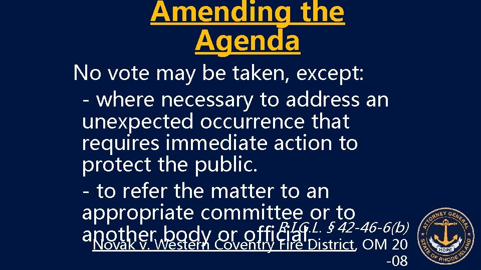 Amending the Agenda No vote may be taken, except: - where necessary to address