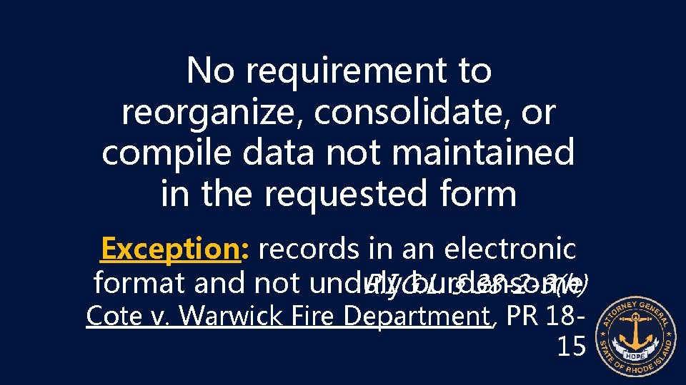 No requirement to reorganize, consolidate, or compile data not maintained in the requested form