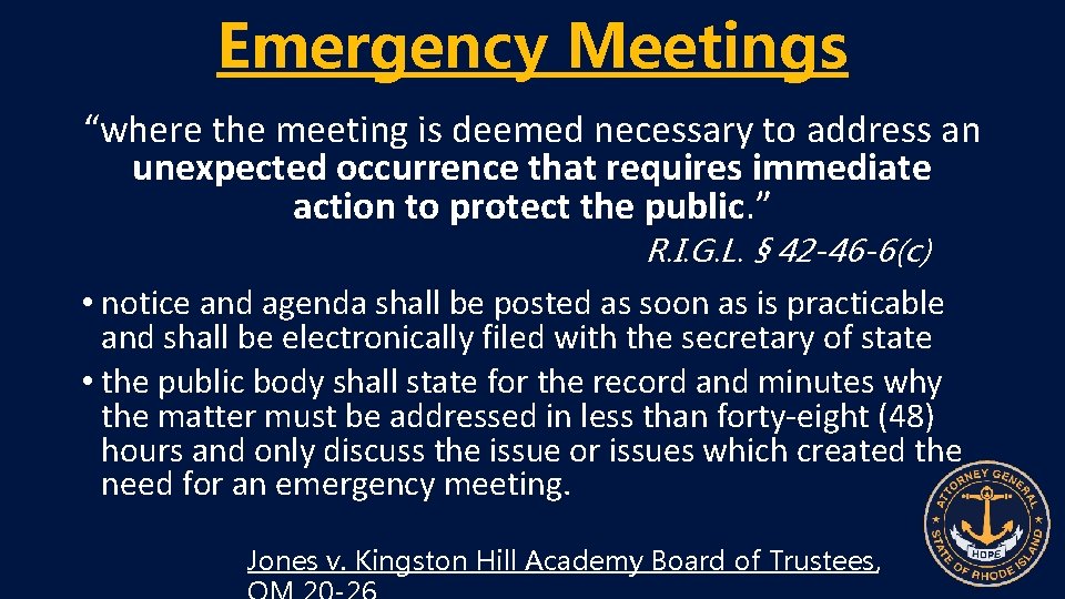 Emergency Meetings “where the meeting is deemed necessary to address an unexpected occurrence that